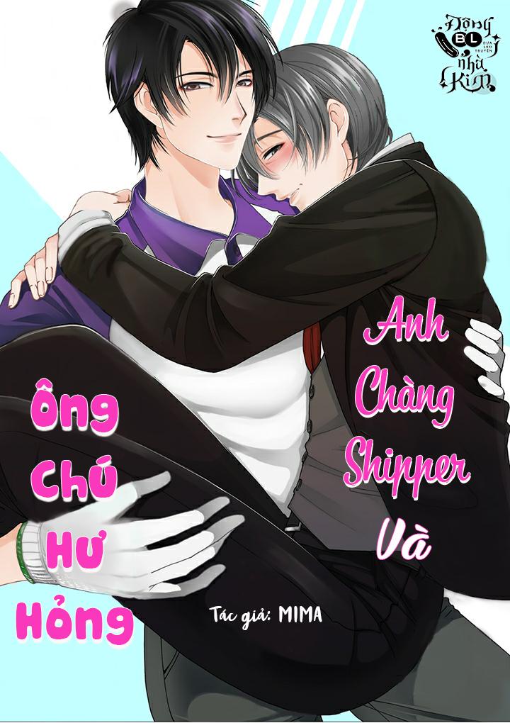 ANH CHÀNG SHIPPER VÀ ÔNG CHÚ HƯ HỎNG Chương 1 Trang 1